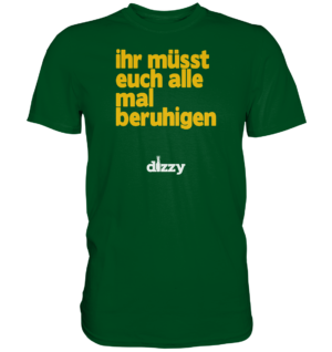 SHIRT – beruhigt euch – Premium Shirt