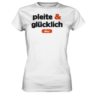 pleite & glücklich – Ladies Premium Shirt