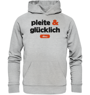 pleite & glücklich – Premium Unisex Hoodie