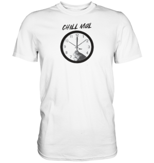 chill mal – Premium Shirt